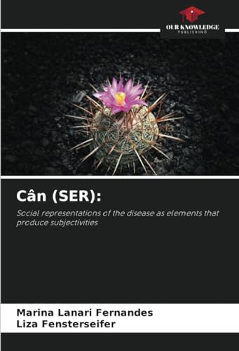 Cân (SER):: Social representations of the disease as elements that produce subjectivities von Our Knowledge Publishing