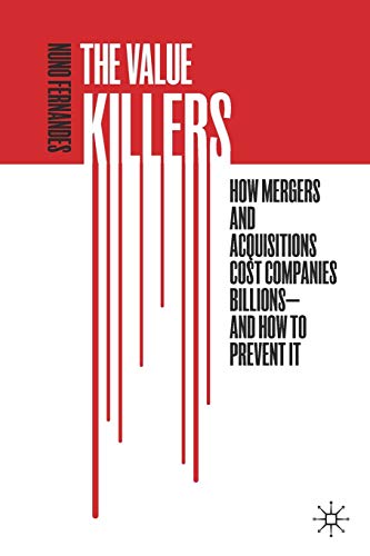 The Value Killers: How Mergers and Acquisitions Cost Companies Billions—And How to Prevent It The Value Killers: How Mergers and Acquisitions Cost Companies Billions—And How to Prevent It von MACMILLAN