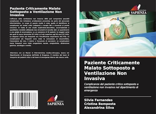 Paziente Criticamente Malato Sottoposto a Ventilazione Non Invasiva: Complicanze del paziente critico sottoposto a ventilazione non invasiva nel dipartimento di emergenza von Edizioni Sapienza