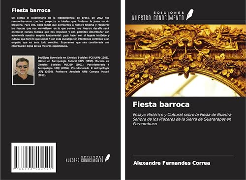Fiesta barroca: Ensayo Histórico y Cultural sobre la Fiesta de Nuestra Señora de los Placeres de la Sierra de Guararapes en Pernambuco von Ediciones Nuestro Conocimiento