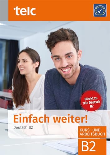 Einfach weiter!: Deutsch B2, Kurs-und Arbeitsbuch von telc gGmbH