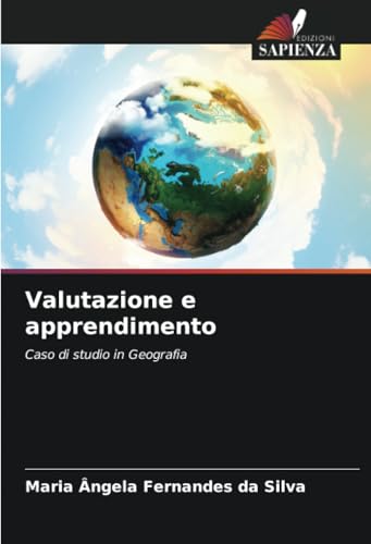 Valutazione e apprendimento: Caso di studio in Geografia von Edizioni Sapienza