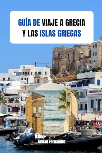 GUÍA DE VIAJE A GRECIA Y LAS ISLAS GRIEGAS: Un final perfecto para tu aventura griega. von Independently published