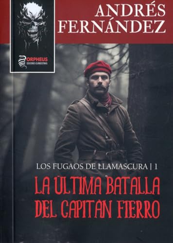 La última batalla del capitán Fierro (Miniclandestinos, Band 10) von Orpheus Ediciones Clandestinas