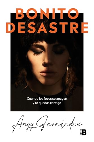 Bonito desastre: Cuando los focos se apagan y te quedas contigo (Somos B) von B