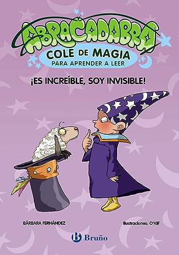 Abracadabra, Cole de Magia para aprender a leer, 4. ¡Es increíble, soy invisible! (Castellano - A PARTIR DE 3 AÑOS - LIBROS DIDÁCTICOS - Abracadabra, Cole de Magia para aprender a leer)