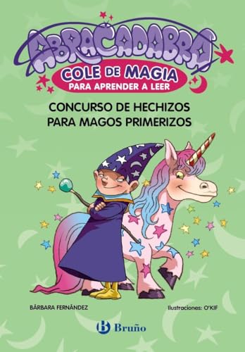 Abracadabra, Cole de Magia para aprender a leer, 9. Concurso de hechizos para magos primerizos (Castellano - A PARTIR DE 3 AÑOS - LIBROS DIDÁCTICOS - Abracadabra, Cole de Magia para aprender a leer) von Editorial Bruño