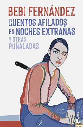 Cuentos afilados en noches extrañas y otras puñaladas (Relatos) von Booket