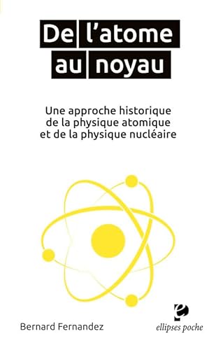 De l'atome au noyau. Une approche historique de la physique atomique et de la physique nucléaire (Poche) von ELLIPSES