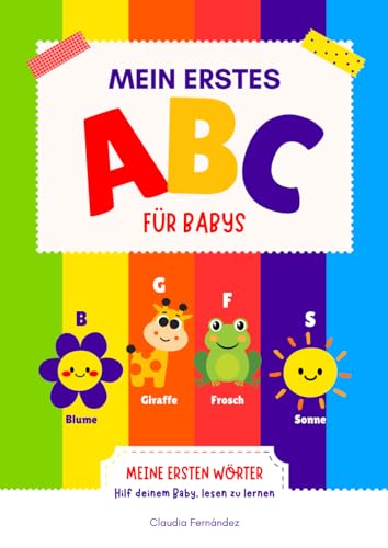 Mein erstes ABC für Babys: Meine ersten Wörter: Hilf deinem Baby, lesen zu lernen.