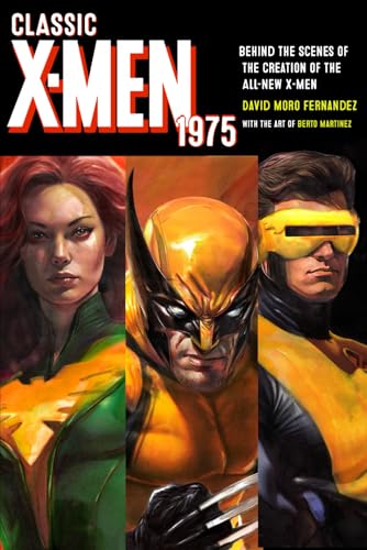 Classic X-Men 1975: Behind the Scenes of the Creation of the All-New X-Men von Independently published