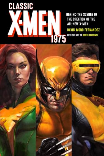 Classic X-Men 1975: Behind the Scenes of the Creation of the All-New X-Men von Independently published