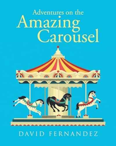 Adventures On The Amazing Carousel von Page Publishing Inc