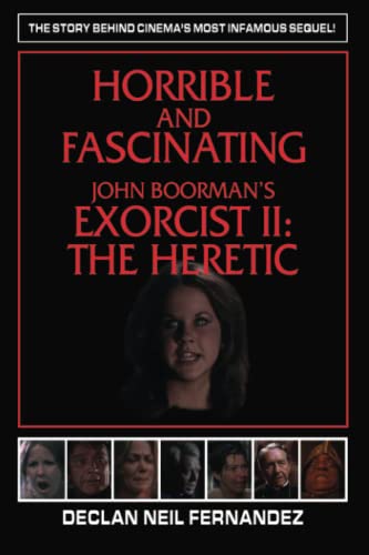 Horrible and Fascinating – John Boorman's Exorcist II: The Heretic von BearManor Media