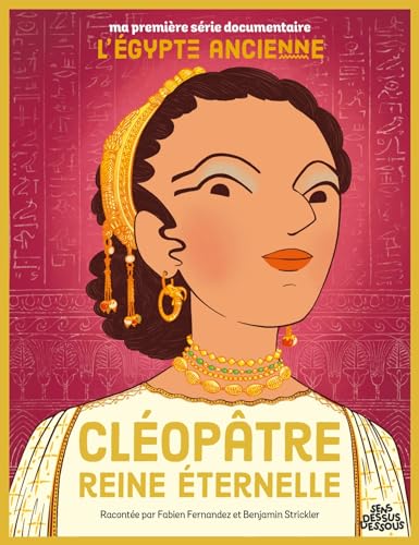 Cléopâtre, reine éternelle: Ma première série documentaire l'Egypte ancienne von DESSUS DESSOUS