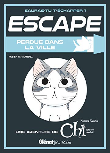 Escape ! Perdue dans la ville: Une aventure de Chi von GLENAT JEUNESSE