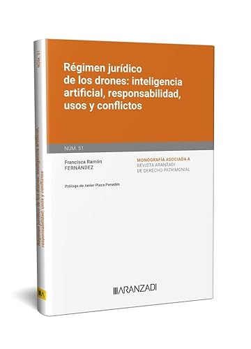 Régimen jurídico de los drones: inteligencia artificial, responsabilidad, usos y conflictos (Monografía) von Editorial Aranzadi