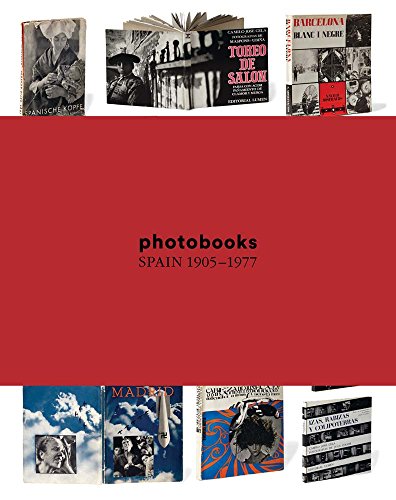 Photobooks: Spain 1905–1997 Photobooks: Spain 1905–1997 von RM VERLAG
