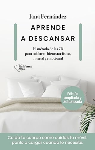 Aprende a descansar: El método de las 7D para cuidar tu bienestar físico, mental y emocional von Plataforma Editorial