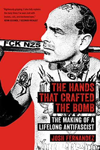 The Hands that Crafted the Bomb: The Making of a Lifelong Antifascist von PM Press