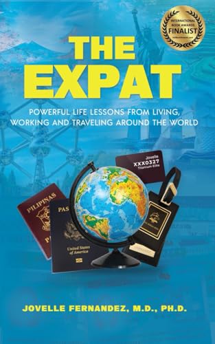 The Expat: Powerful Life Lessons From Living, Working, and Traveling Around the World