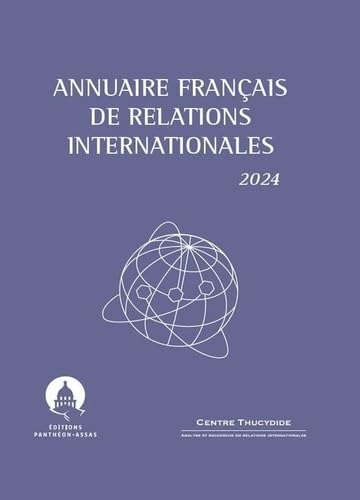 Annuaire français de relations internationales 2024: Volume 25 von PANTHEON ASSAS