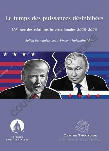 L'Année des relations internationales 2025 - 2026: Le temps des puissances désinhibées (XXVI) von PANTHEON ASSAS