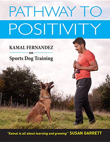 Pathway To Positivity: Creating The Perfect Pet and Competition Dog von Corpus Publishing Limited
