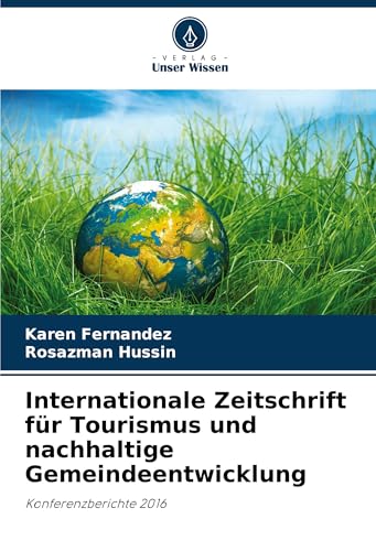 Internationale Zeitschrift für Tourismus und nachhaltige Gemeindeentwicklung: Konferenzberichte 2016 von Verlag Unser Wissen