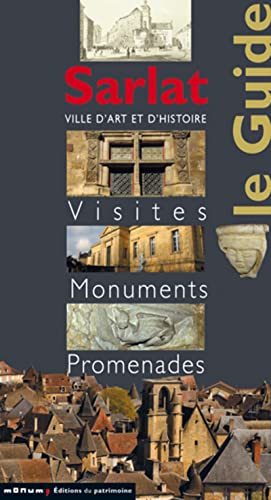 Sarlat: Visites, monuments, promenades