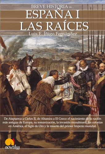 Breve Historia De . . . Espana I Las Raices (Spanish Edition): (Versión sin solapas) von Ediciones Nowtilus