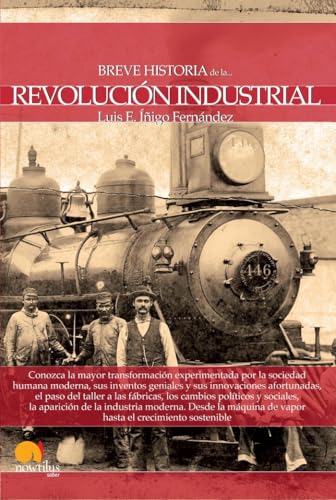 Breve historia de la Revolución industrial: (Versión sin solapas) von Ediciones Nowtilus