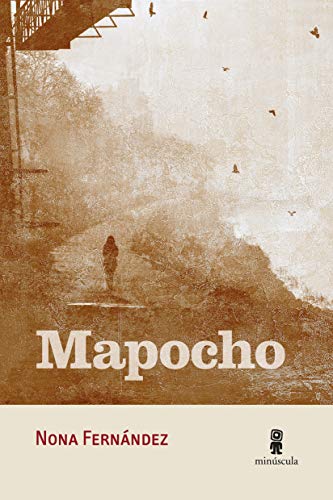 Mapocho (Tour de force, Band 30) von MINÚSCULA