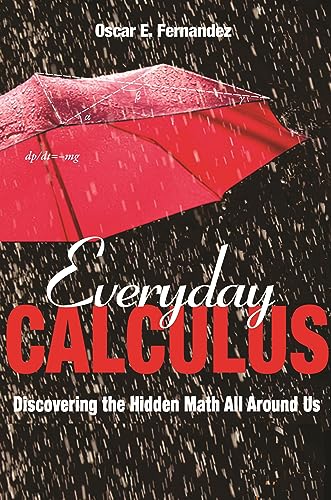 Everyday Calculus: Discovering the Hidden Math All around Us von Princeton University Press