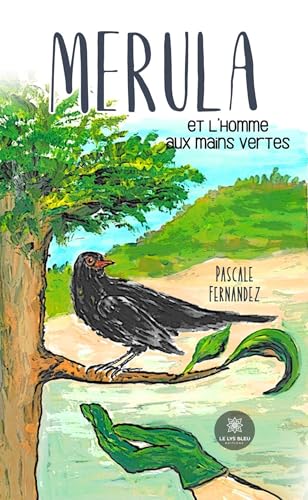 Merula et l'homme aux mains vertes von LE LYS BLEU