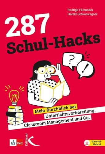 287 Schul-Hacks: Mehr Durchblick bei Unterrichtsvorbereitung, Classroom Management und Co. von Kallmeyer