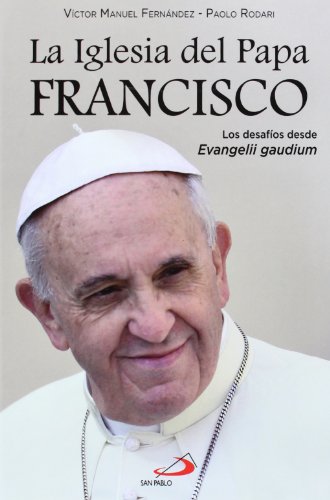 La iglesia del papa Francisco : los desafíos desde Evangelii gaudium (Caminos XL) von San Pablo, Editorial