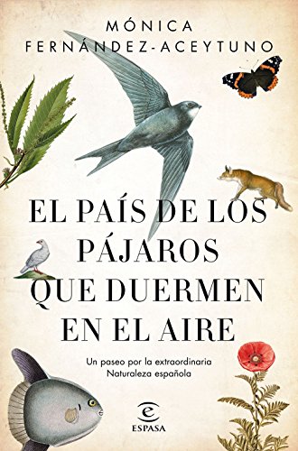El país de los pájaros que duermen en el aire : un paseo por la extraordinaria naturaleza española (Fuera de colección) von Espasa