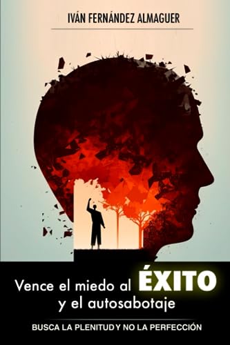 Vence el miedo al éxito y el autosabotaje: Busca la plenitud y no la perfección von BARKER & JULES, LLC