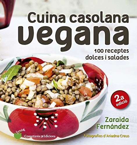 Cuina casolana vegana : 100 receptes dolces i salades (Escudella, Band 10)