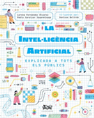 La intel·ligència artificial explicada a tots els públics (Deguria) von A Fin de Cuentos Editorial