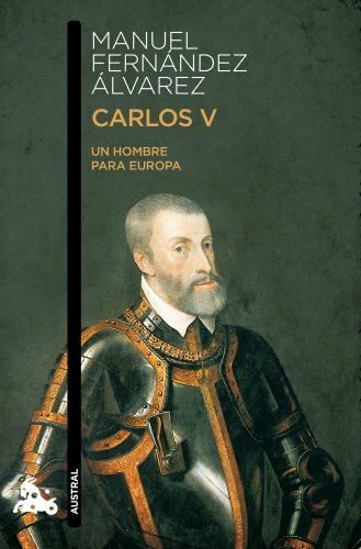 CARLOS V - UN HOMBRE PARA EUROPA (Contemporánea, Band 459) von Austral