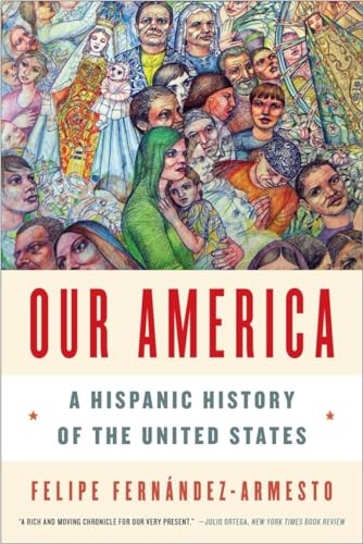 Our America: A Hispanic History of the United States von W. W. Norton & Company