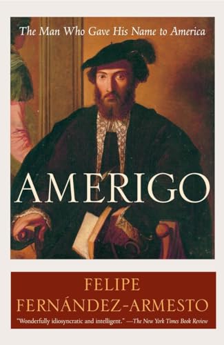 Amerigo: The Man Who Gave His Name to America Amerigo: The Man Who Gave His Name to America