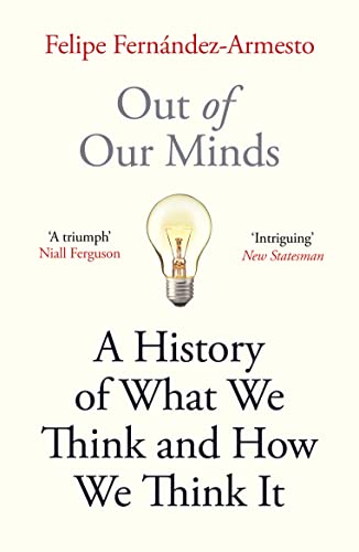 Out of Our Minds: A History of What We Think and How We Think It von Oneworld Publications