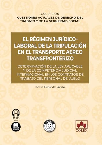 El régimen jurídico-laboral de la tripulación en el transporte aéreo transfronterizo: COLECCIÓN CUESTIONES ACTUALES DE DERECHO DEL TRABAJO Y DE LA ... y de la Seguridad Social (Monografías) El régimen jurídico-laboral de la tripulación en el transporte aéreo transfronterizo: COLECCIÓN CUESTIONES ACTUALES DE DERECHO DEL TRABAJO Y DE LA ... y de la Seguridad Social (Monografías) von Editorial Colex