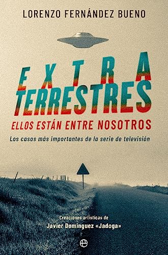 Extraterrestres: Ellos están entre nosotros. Los casos más importantes de la serie de televisión