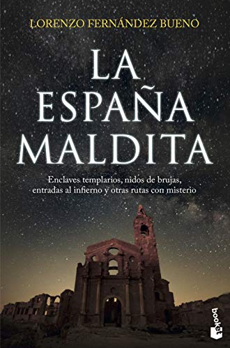 La España maldita: Enclaves templarios, nidos de brujas, entradas al infierno y otras rutas con misterio (Enigmas y Misterios) von Booket