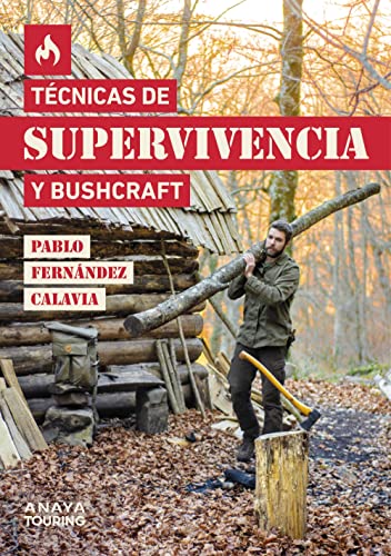 Técnicas de supervivencia y bushcraft (Guías Singulares) von ANAYA TOURING