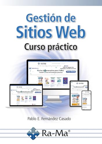 Gestión de sitios web. Curso práctico: Estrategias para optimizar recursos y maximizar beneficios von RA-MA S.A. Editorial y Publicaciones